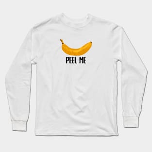 Peel Me Banana For Scale Long Sleeve T-Shirt